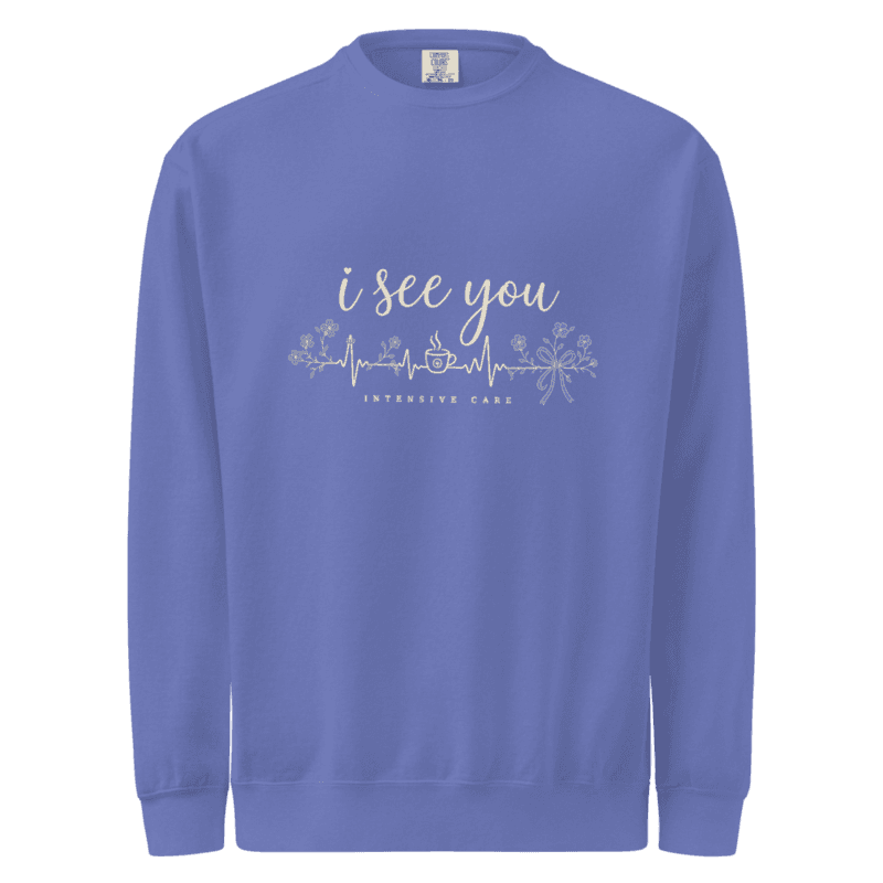 Freeborn I See You Intensive Care Unisex Sweatshirt