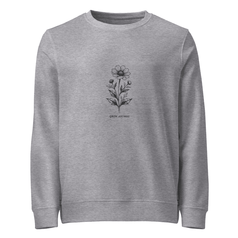 Freeborn Grow Anyway Unisex Organic Sweatshirt