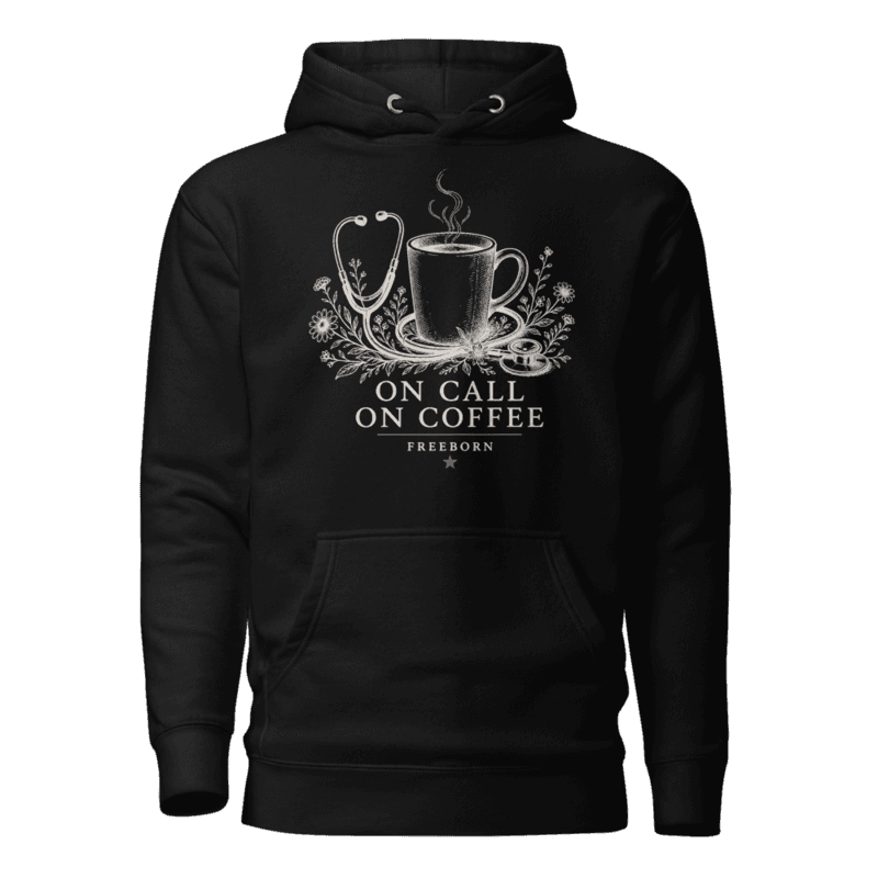 Freeborn Nurse On Call On Coffee Unisex Hoodie — Black